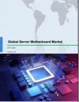 Global Server Motherboard Market 2017-2021